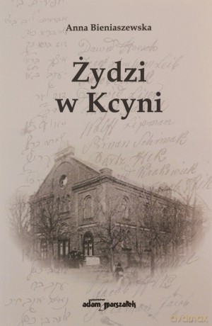 Żydzi w Kcyni - Anna Bieniaszewska [KSIĄŻKA]