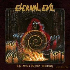 Eternal Evil: The Gates Beyond Mortality (digipack) [CD]