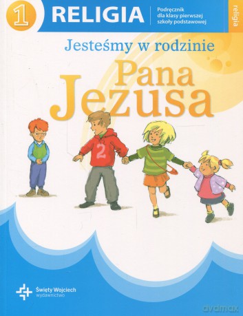 Religia Jesteśmy w rodzinie Pana Jezusa kl. 1 podręcznik edukacja wczesnoszkolna [KSIĄŻKA]