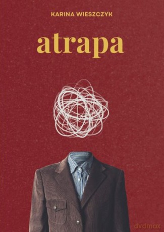 Atrapa - Karina Wieszczyk [KSIĄŻKA]