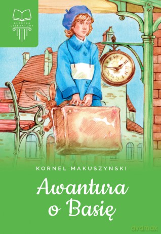 Awantura o Basię - Kornel Makuszyński [KSIĄŻKA]