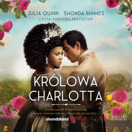 Królowa Charlotta. Opowieść ze świata Bridgertonów - Julia Quinn, Shonda Rhimes [AUDIOBOOK]