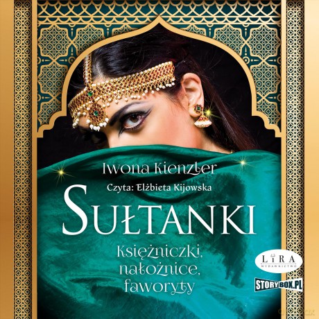 Sułtanki. Księżniczki, nałożnice, faworyty - Iwona Kienzler [AUDIOBOOK]