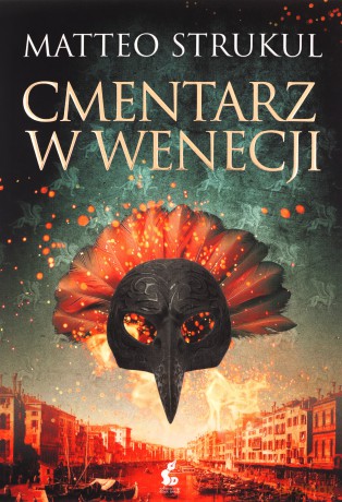 Cmentarz w Wenecji - Matteo Strukul [KSIĄŻKA]