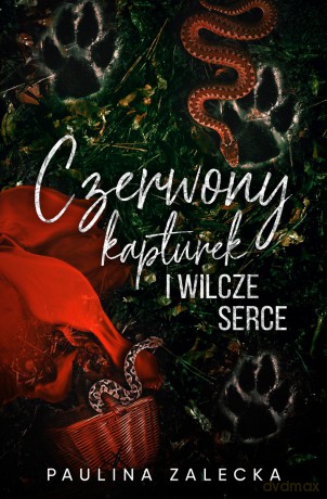Czerwony Kapturek i Wilcze Serce - Paulina Zalecka [KSIĄŻKA]