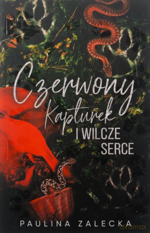 Czerwony Kapturek i Wilcze Serce - Paulina Zalecka [KSIĄŻKA]
