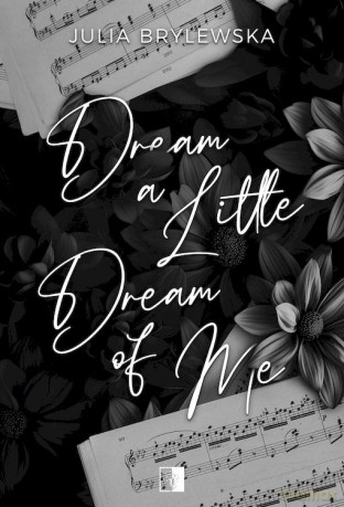 Dream a Little Dream of Me. Spin off (Tom 1) - Julia Brylewska [KSIĄŻKA]