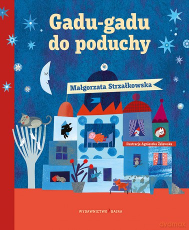 Gadu-gadu do poduchy - Małgorzata Strzałkowska [KSIĄŻKA]