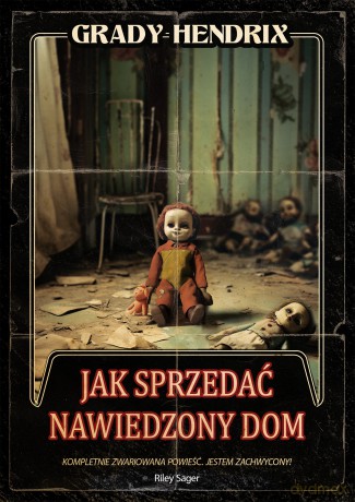 Jak sprzedać nawiedzony dom - Grady Hendrix [KSIĄŻKA]