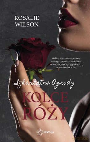 Kolce róży. Szkarłatne Ogrody (Tom 2) - Rosalie Wilson [KSIĄŻKA]