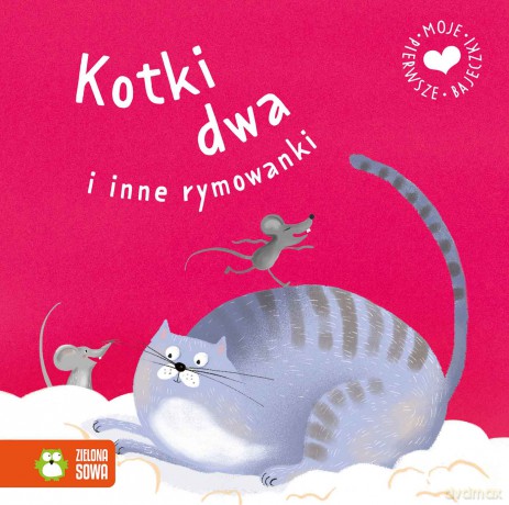 Kotki dwa i inne rymowanki. Moje pierwsze bajeczki [KSIĄŻKA]