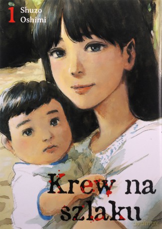 Krew na szlaku (Tom 1) - Oshimi Shuzo [KOMIKS]