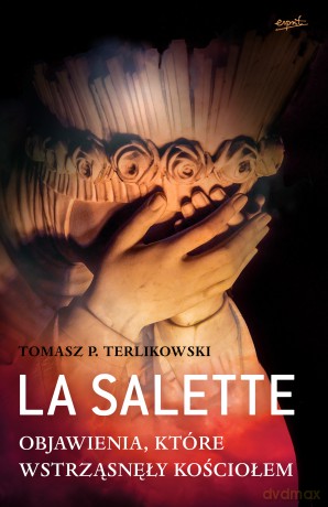 La Salette - Tomasz P. Terlikowski [KSIĄŻKA]