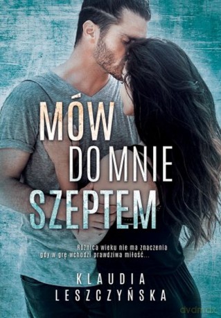 Mów do mnie szeptem - Klaudia Leszczyńska [KSIĄŻKA]