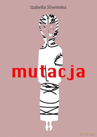 Mutacja - Izabella Śliwińska [KSIĄŻKA]