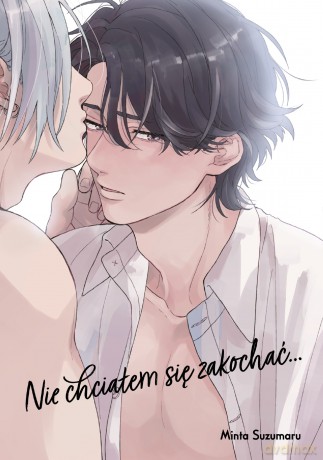 Nie chciałem się zakochać... - Minta Suzumaru [KOMIKS]