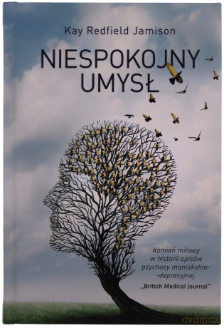 Niespokojny umysł - Kay Redfield Jamison [KSIĄŻKA]