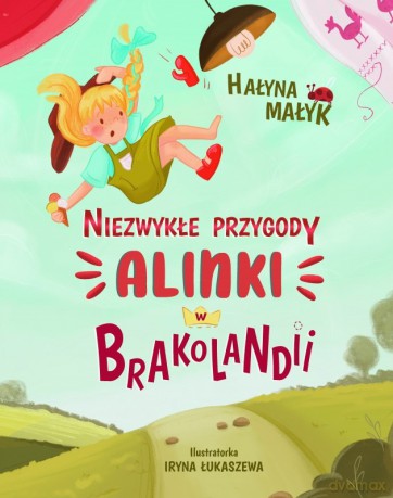 Niezwykłe przygody Alinki w Brakolandii - Hałyna Małyk [KSIĄŻKA]