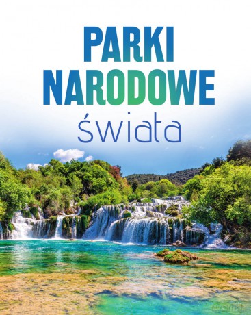 Parki narodowe świata [KSIĄŻKA]