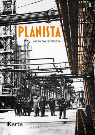Planista. Cztery dekady wewnątrz gospodarki sterowanej - Jerzy Gwiaździński [KSIĄŻKA]