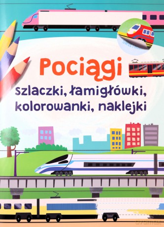Pociągi szlaczki, łamigłówki, kolorowanki, naklejki - Piotr Brydak [KSIĄŻKA]