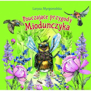 Pouczające przygody Miodunczyka - Larysa Myrgorodska [KSIĄŻKA]