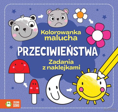 Przeciwieństwa. Kolorowanka malucha [KSIĄŻKA]