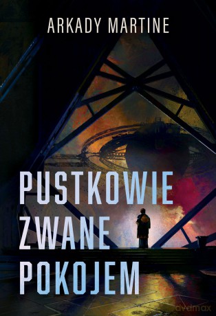 Pustkowie zwane pokojem - Arkady Martine [KSIĄŻKA]