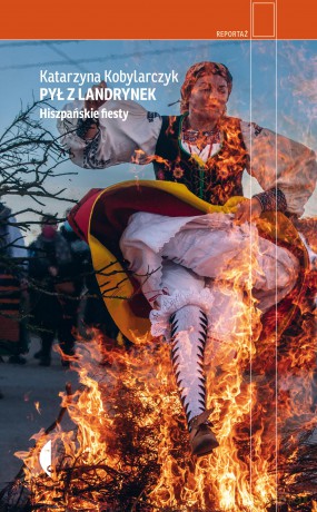 Pył z landrynek. Hiszpańskie fiesty - Katarzyna Kobylarczyk [KSIĄŻKA]