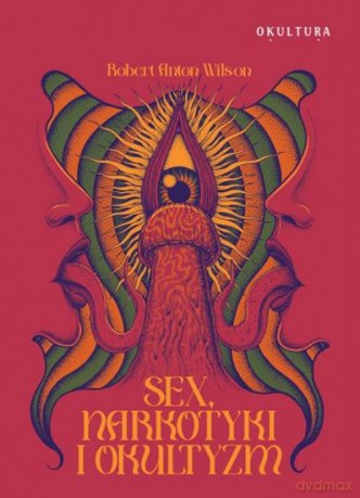 Sex narkotyki i okultyzm - Robert Anton Wilson [KSIĄŻKA]