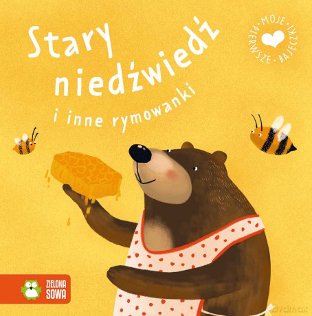 Stary niedźwiedź i inne rymowanki. Moje pierwsze bajeczki [KSIĄŻKA]