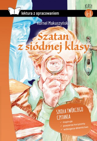 Szatan z siódmej klasy. Lektura z opracowaniem - Kornel Makuszyński [KSIĄŻKA]