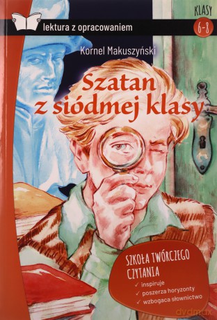 Szatan z siódmej klasy. Lektura z opracowaniem - Kornel Makuszyński [KSIĄŻKA]