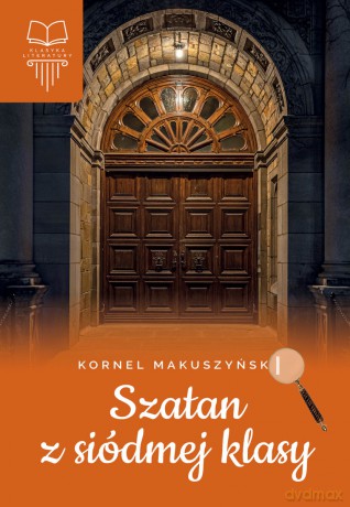 Szatan z siódmej z klasy - Kornel Makuszyński [KSIĄŻKA]