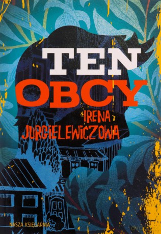 Ten obcy - Irena Jurgielewiczowa [KSIĄŻKA]
