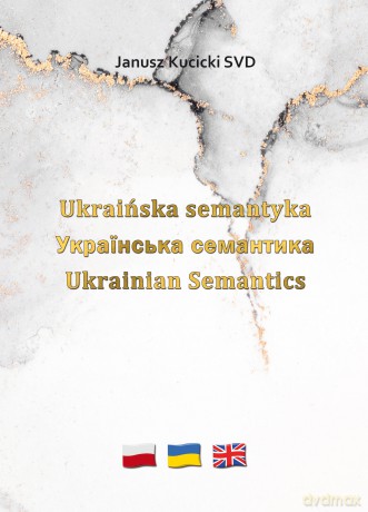 Ukraińska semantyka. Tryptyk ukraiński - Janusz Kucicki [KSIĄŻKA]
