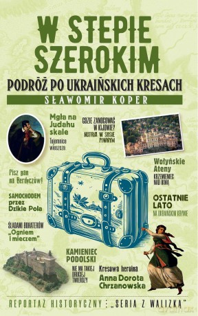 W stepie szerokim. Podróż po ukraińskich Kresach - Sławomir Koper [KSIĄŻKA]