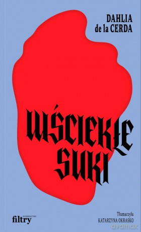 Wściekłe suki - Dahlia de La Cerda [KSIĄŻKA]