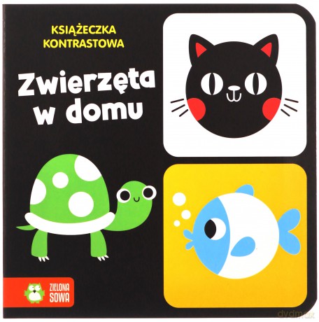 Zwierzęta w domu. Książeczka kontrastowa [KSIĄŻKA]