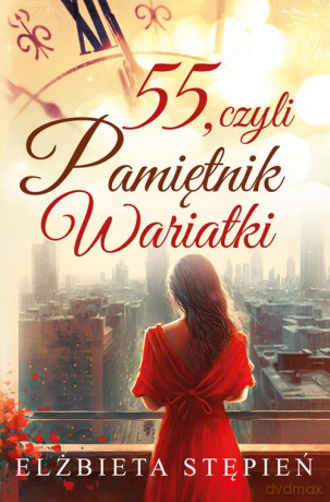 55, czyli Pamiętnik Wariatki - Elżbieta Stępień [KSIĄŻKA]