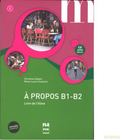A propos B1-B2 Livre de l'eleve - Christine Andant, Marie-Laure Chalaron [KSIĄŻKA]