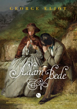 Adam Bede - George Eliot [KSIĄŻKA]