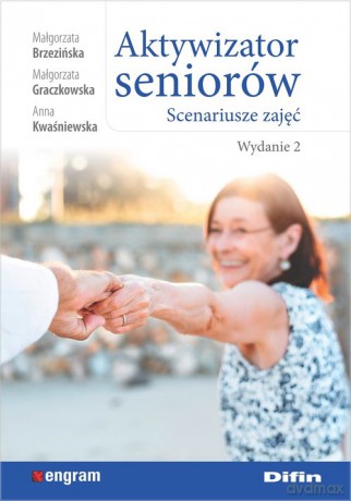 Aktywizator seniorów - Małgorzata Brzezińska, Małgorzata Graczkowska [KSIĄŻKA]