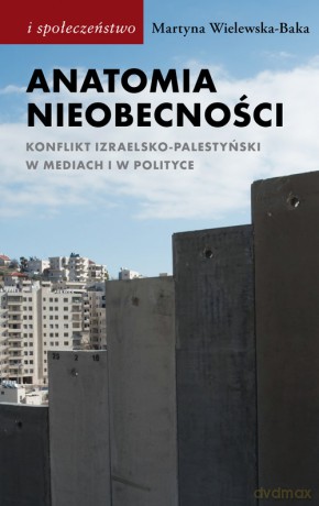 Anatomia nieobecności - Martyna Wielewska-Baka [KSIĄŻKA]