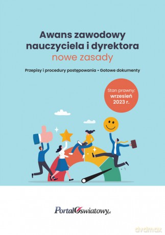 Awans zawodowy nauczyciela i dyrektora nowe zasady Wrzesień 2023 [KSIĄŻKA]