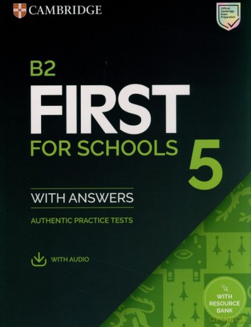 B2 First for Schools 5 Authentic practice tests with Answers with Audio with Resource Bank [KSIĄŻKA]