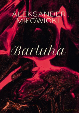 Barluha - Aleksander Miłowicki [KSIĄŻKA]