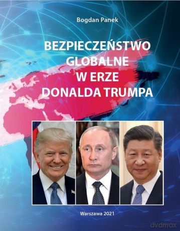 Bezpieczeństwo globalne w erze Donalda Trumpa - Bogdan Panek [KSIĄŻKA]