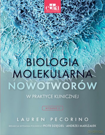 Biologia molekularna nowotworów w praktyce klinicznej - L. Pecorino [KSIĄŻKA]