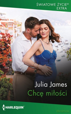 Chcę miłości - Julia James [KSIĄŻKA]